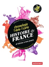 Arnaud Pautet - Histoire de France d'Alésia à nos jours - Chronologie 1 date - 1 carte.