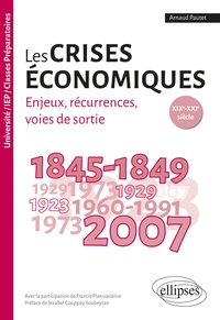 Arnaud Pautet - Les crises économiques XIXe-XXIe siècle - Enjeux, récurrences, voies de sortie.