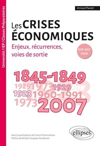 Arnaud Pautet - Les crises économiques XIXe-XXIe siècle - Enjeux, récurrences, voies de sortie.