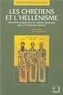 Arnaud Perrot - Les chrétiens et l'hellénisme - Identités religieuses et culture grecque dans l'Antiquité tardive.