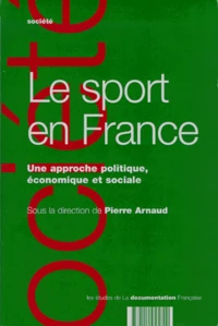 Le Sport En France. Une Approche Politique, Economique Et Sociale