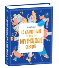 Arnaud Pizzuti - Le grand livre de la Mythologie grecque.