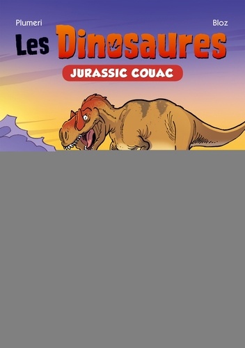Les Dinosaures Tome 1 Jurassic Couac