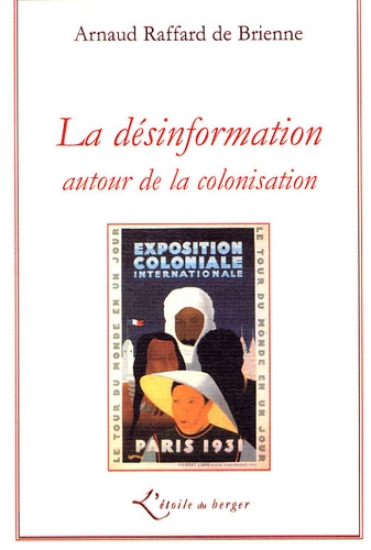 Arnaud Raffard de Brienne - La désinformation autour de la colonisation.
