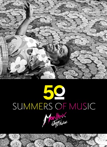 50 summers of music. Montreux Jazz Festival
