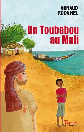 Arnaud Rodamel - Toubabou au Mali.