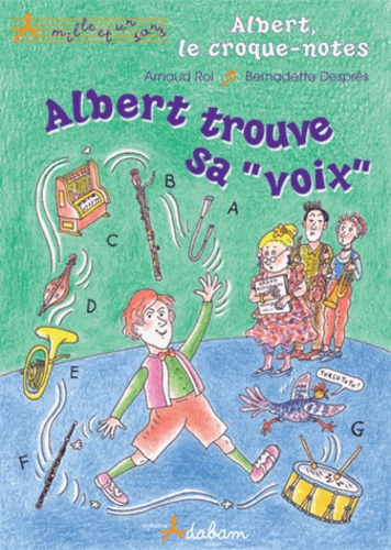Arnaud Roi - Albert, le croque-notes - Albert trouve sa voix.