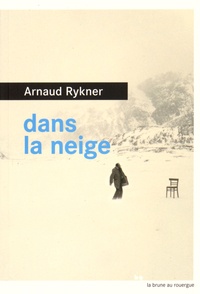 Arnaud Rykner - Dans la neige.