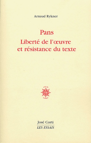Arnaud Rykner - Pans - Liberté de l'oeuvre et résistance du texte.