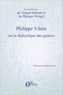 Arnaud Schmitt et Philippe Weigel - Philippe Vilain ou la dialectique des genres.