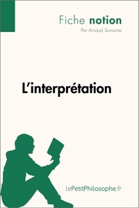 Arnaud Sorosina - L'interprétation (Explications sur le concept philosophique).