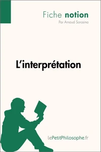 L'interprétation (Explications sur le concept philosophique)