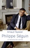 Arnaud Teyssier - Philippe Séguin - Le remords de la droite.