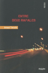 Arnaud Tiercelin - Entre deux rafales.