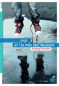 Arnaud Tiercelin - Moi et la mer de Weddell.
