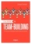 La bible du team-building. 55 fiches pour développer la performance des équipes