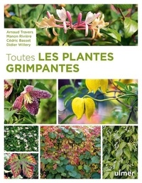 Arnaud Travers et Manon Rivière - Toutes les plantes grimpantes.