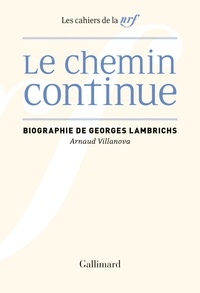 Arnaud Villanova - Le chemin continue - Biographie de Georges Lambrichs.