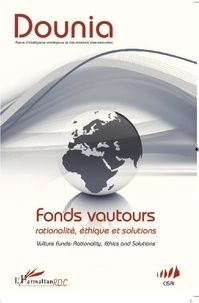 Arnaud Zacharie et Antonio Gambini - Dounia N° 5, juin 2012 : Fonds Vautours - Rationalité, éthique et solutions.
