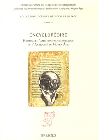 Arnaud Zucker - Encyclopédire - Formes de l'ambition encyclopédique dans l'Antiquité et au Moyen Age.