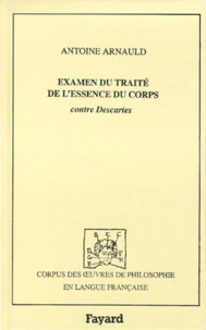 Examen du Traité de l'essence du corps, contre Descartes