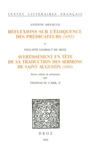 Réflexions sur l'éloquence des prédicateurs (1695) ; et Avertissement en tête de sa traduction des Sermons de saint Augustin (1694)