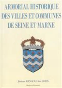 Armorial historique des villes et communes de Seine et Marne