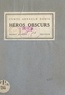 Arnauld Doria et Édouard-Louis Cousyn - Héros obscurs - 18 dessins et bandeaux de E. L. Cousyn.