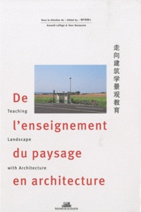 Arnauld Laffage et Yann Nussaume - De l'enseignement du paysage en architecture.