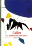 Arnauld Pierre - Calder. La Sculpture En Mouvement.