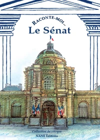Raconte-moi... Le Sénat