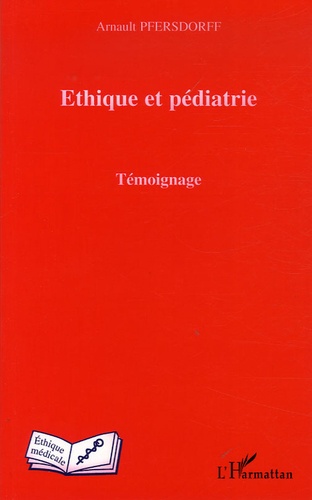 Arnault Pfersdorff - Ethique et pédiatrie - Témoignage.