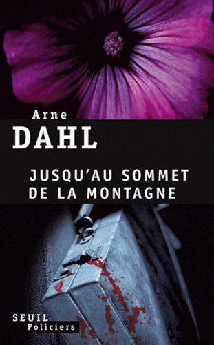 Arne Dahl - Jusqu'au sommet de la montagne.