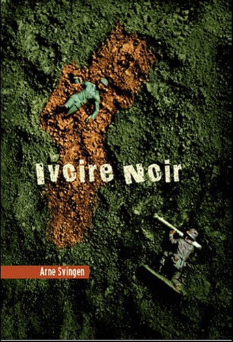 Arne Svingen - Ivoire noir.