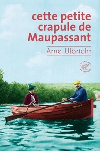 Arne Ulbricht - Cette petite crapule de Maupassant.