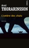 Arni Thorarinsson - L'ombre des chats.