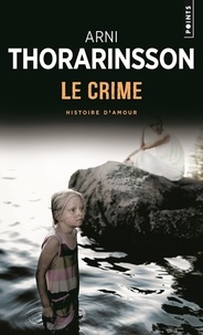 Livres de téléchargement électronique Le crime  - Histoire d'amour par Arni Thorarinsson 9782757863817 MOBI (Litterature Francaise)