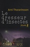 Arni Thorarinsson - Le dresseur d'insectes.