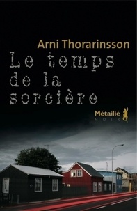Arni Thorarinsson - Le Temps de la sorcière.