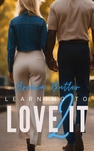 Arnica Butler - Learning To Love It 2 - Learning To Love It, #2.