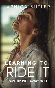 Learning To Ride It III: Put Away Wet