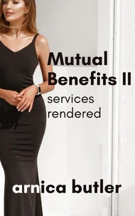 Mutual Benefits II: Services Rendered