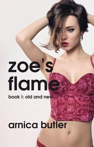 Zoe's Flame Book 1: Old and New