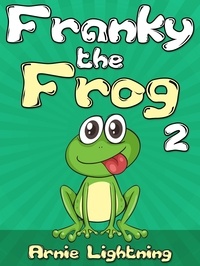  Arnie Lightning - Franky the Frog 2 - Early Bird Reader.