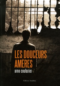 Arno Couturier - Les Douceurs Amères.