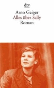 Arno Geiger - Alles über Sally.