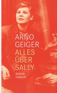 Arno Geiger - Alles über Sally.