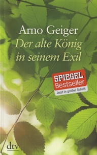 Arno Geiger - Der Alte Konig in Seinem Exil.
