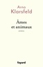 Arno Klarsfeld - Ames et animaux - Journal.