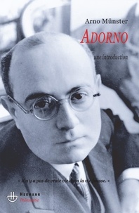 Arno Münster - Adorno - Une introduction.